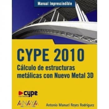 CYPE 2010: Calculo de estructuras metalicas con nuevo metal 3D / Calculation of Metal Structures With New 3D Metal
