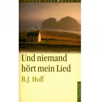 Hoff, Brenda J. Und Niemand Hört Mein Lied: Die Irland-Saga 01