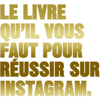 Le livre qu'il vous faut pour réussir sur Instagram