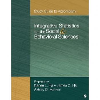 Study Guide to Accompany Integrative Statistics for the Social and Behavioral Sciences