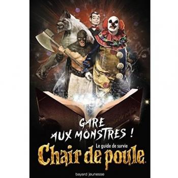 Gare aux monstres ! : Le guide de survie Chair de poule