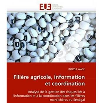 Filière agricole, information et coordination: Analyse de la gestion des risques liés à l'information et à la coordination dans les filières maraîchères au Sénégal