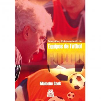 Dirección y entrenamiento de equipos de fútbol (Tapa blanda).