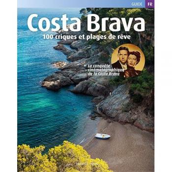 Costa Brava: 100 Criques et plages de rêve
