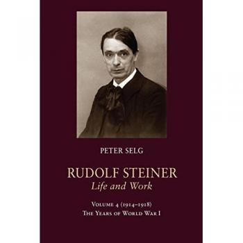 Rudolf Steiner, Life and Work: The Years of World War I: 4