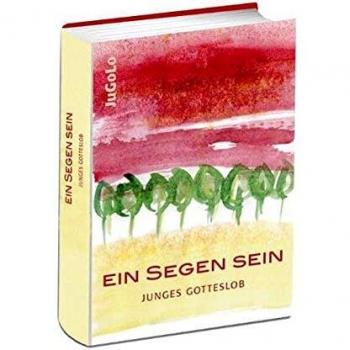 Patrick Dehm Ein Segen Sein: Junges Gotteslob