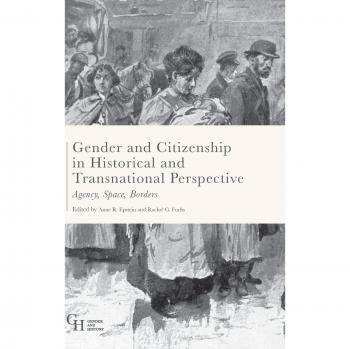 Gender and Citizenship in Historical and Transnational Perspective: Agency, Space, Borders