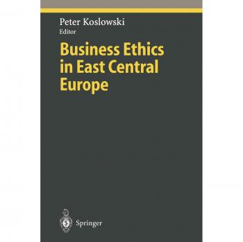 Business Ethics in East Central Europe