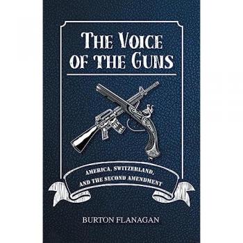 The Voice of the Guns: America, Switzerland, and the Second Amendment