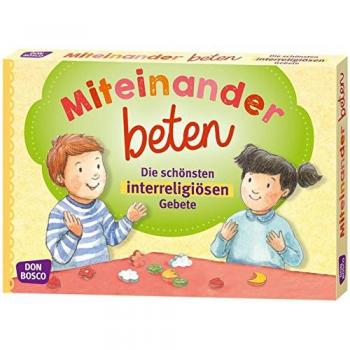 Miteinander beten: Die schönsten interreligiösen Gebete (Inspirationskarten für Kinder)
