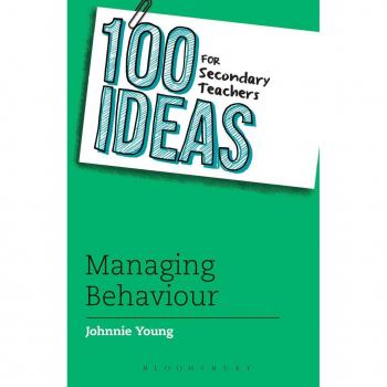 100 Ideas for Secondary Teachers: Managing Behaviour and Outstanding English Lessons