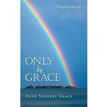 Only by Grace: A Kingdom Message