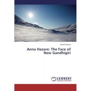 Anna Hazare: The Face of New Gandhigiri