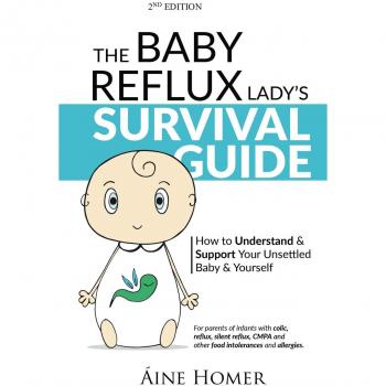 Homer, Aine: The Baby Reflux Lady's Survival Guide