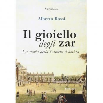 Il gioiello degli zar. La storia della camera d'ambra