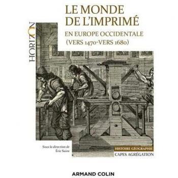 Le monde de l'imprimé en Europe occidentale  1470-1680
