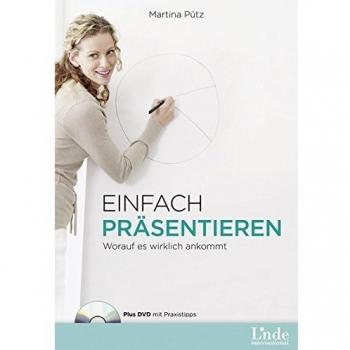 Einfach präsentieren: Worauf es wirklich ankommt