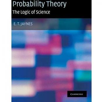 Probability Theory: The Logic of Science: Principles and Elementary Applications