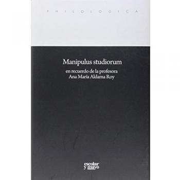 Manipulus studiorum en recuerdo de la profesora ana maría aldama roy (Tapa dura).