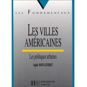 Sophie Body-Gendrot Les Villes Americaines. Les Politiques Urbaines (Hachette Education)