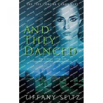 And They Danced: The Tess Corona Chronicles, Band 0