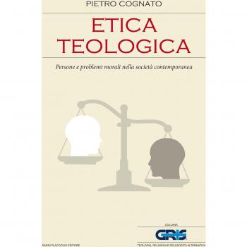 Etica teologica. Persone e problemi morali nella società contemporanea