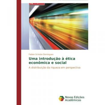 Uma introdução à ética econômica e social: A distribuição da riqueza em perspectiva