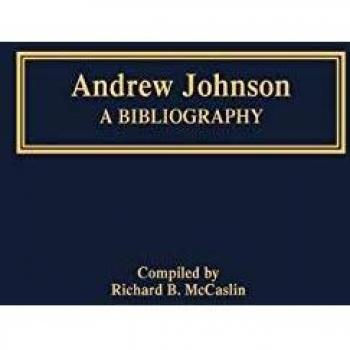 Andrew Johnson,  BIBLIOGRAPHIES OF THE PRESIDENTS OF THE UNITED STATES