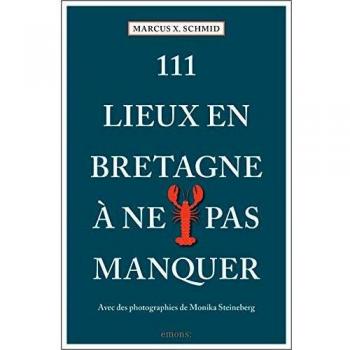 111 Lieux en Bretagne à ne pas manquer