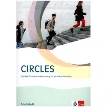 Circles. Ganzheitliche Berufsorientierung für Abiturientinnen und Abiturienten: Arbeitsheft Sekundarstufe II