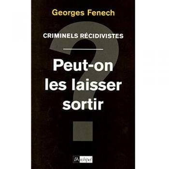 Criminels récidivistes : Peut-on les laisser sortir ?