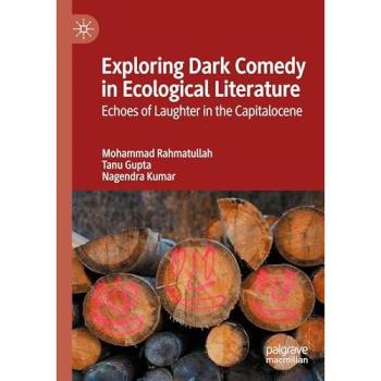 Exploring Dark Comedy in Ecological Literature, Fachbücher von Nagendra Kumar, Tanu Gupta, Mohammad Rahmatullah