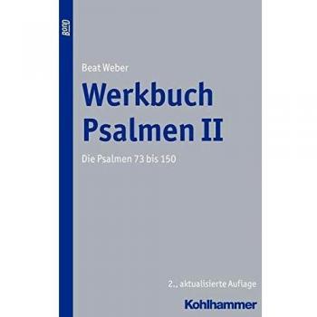 Werkbuch Psalmen II: Die Psalmen 73 bis 150