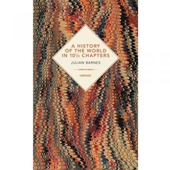 Julian Barnes A History Of The World In 10 1/2 Chapters
