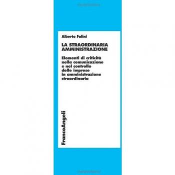 La straordinaria amministrazione. Elementi di criticità nella comunicazione e nel controllo delle imprese in amministrazione straordinaria