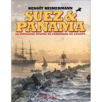 Suez & Panama : La fabuleuse épopée de Ferdinand de Lesseps (Grandes Aventur)