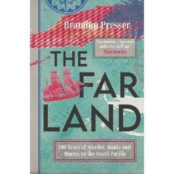 Far Land, The: 200 Years of Murder, Mania and Mutiny in the South Pacific