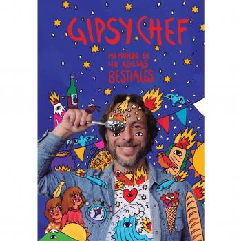Gipsy Chef: Mi mundo en 40 recetas bestiales (Cocina)