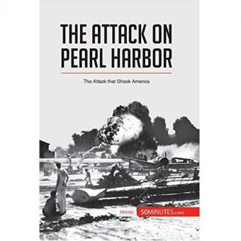 The Attack on Pearl Harbor : The Attack that Shook America