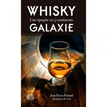 Whisky galaxie : Une épopée en 5 continents
