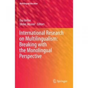International Research on Multilingualism: Breaking with the Monolingual Perspective