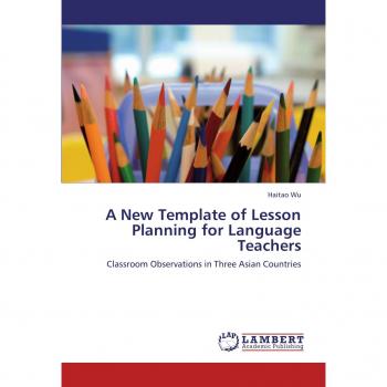 A New Template of Lesson Planning for Language Teachers: Classroom Observations in Three Asian Countries