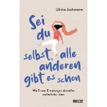 Sei du selbst, alle anderen gibt es schon