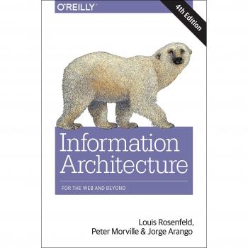 Information Architecture: For the Web and Beyond