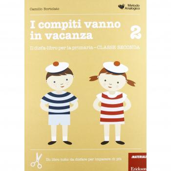 I compiti vanno in vacanza. Il disfa-libro per la primaria. Classe seconda