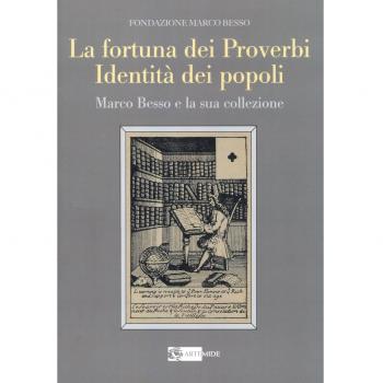La fortuna dei proverbi, identità dei popoli. Marco Besso e la sua collezione