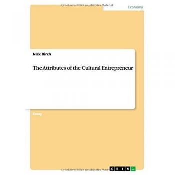 Birch, Nick: The Attributes of the Cultural Entrepreneur