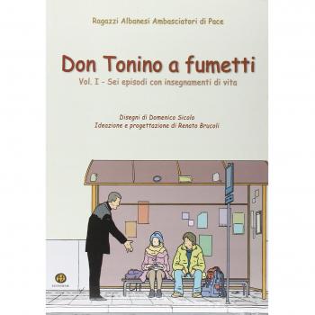Don Tonino a fumetti. Sei episodi con insegnamenti di vita (Vol. 1)