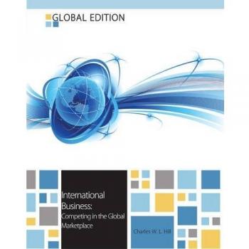 Hill, Charles W. L. International Business: Competing In The Global Marketplace