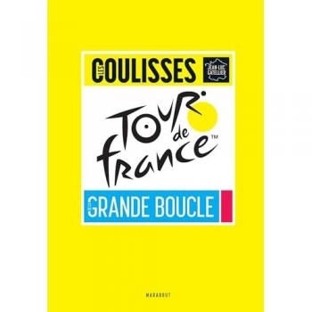 Tour de France : les coulisses de la grande boucle